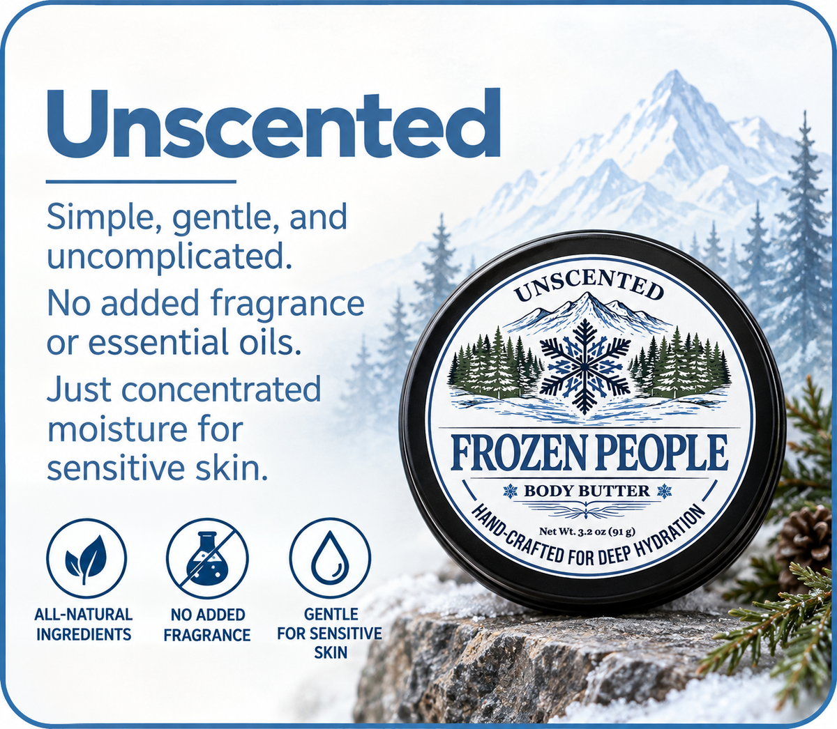 Frozen People Unscented Body Butter with no added fragrance or essential oils, made for sensitive skin.
